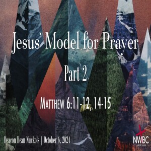 “Jesus' Model for Prayer, pt2: The Climb” (10/6/24)