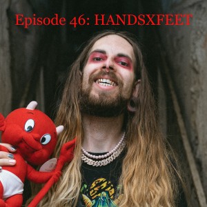 Episode 46: HANDSXFEET