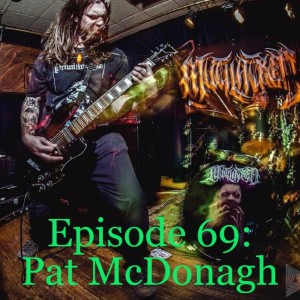 Episode 69: Pat McDonagh (Mutilatred, Lake Erie Studio)