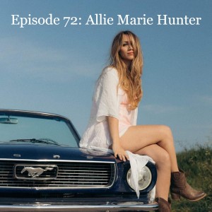 Episode 72: Allie Marie Hunter