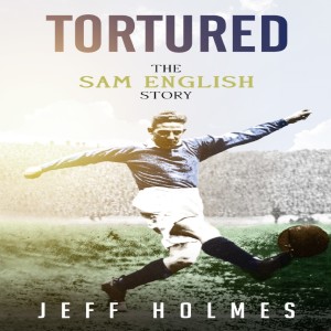 Episode 71 | Jeff Holmes, Tortured: The Sam English Story