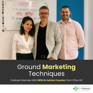 Ep037: Ground Marketing Techniques With Dr Adrian Couzner From Chiro H3