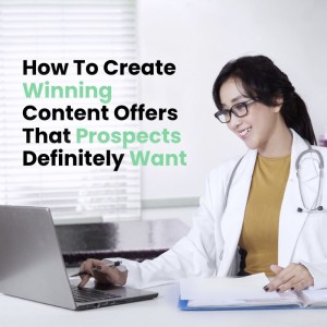 Ep030: How To Create Winning Content Offers That Prospects Definitely Want