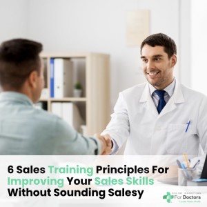 Ep028: 6 Sales Training Principles For Improving Your Sales Skills Without Sounding Salesy