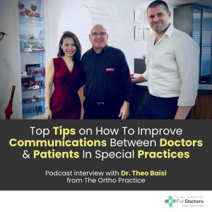 Ep017: Top Tips on How To Improve Communications Between Doctors & Patients In Specialist Practices