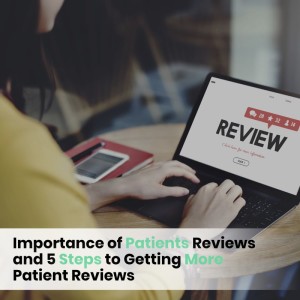Ep001: Importance of Patients Reviews and 5 Steps to Getting More Patient Reviews