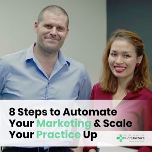 Ep003: 8 Steps to Automate Your Marketing & Scale Your Practice Up