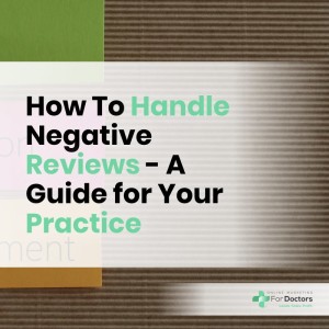 Ep007: How To Handle Negative Reviews - A Guide For Your Practice