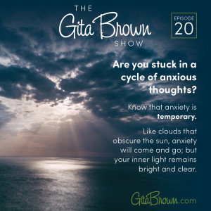 #20 The Gita Brown Show: Relieve anxiety the natural way