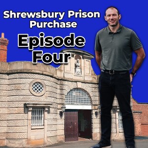Buying Shrewsbury Prison - Part 4