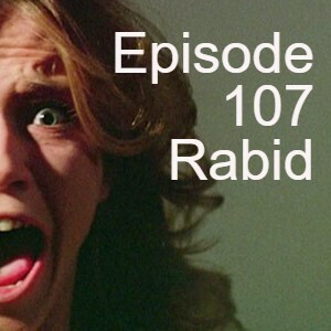 Episode 107: Rabid (1977)