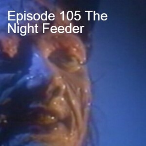 Episode 105: The Night Feeder 1988