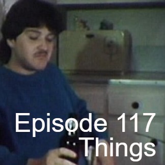 Episode 117: Things (1989)