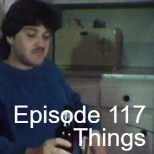 Episode 117: Things (1989)