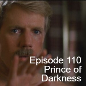 Episode 110: Prince Of Darkness