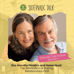 The Revolution of Putting  Relationships First with Drs. Harville Hendricks and Helen Hunt