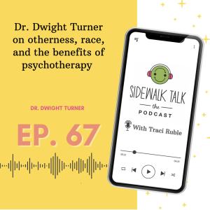 Dr. Dwight Turner on otherness, race, and the benefits of psychotherapy | Dr. Dwight Turner