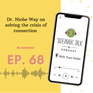 Dr. Niobe Way on solving the crisis of connection | Dr. Niobe Way