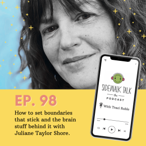 How to set boundaries that stick and the brain stuff behind boundaries with Juliane Taylor Shore