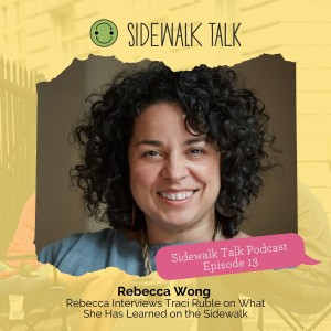 Rebecca Wong Interviewing Traci Ruble on What She Has Learned Listening On the Sidewalk