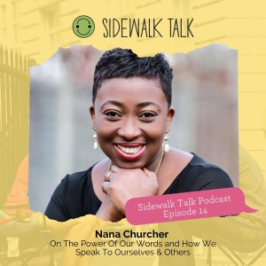On The Power Of Our Words and How We Speak To Ourselves & Others | Nana Churcher