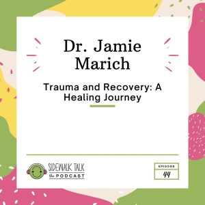 Trauma & Recovery: A Healing Journey | Dr. Jamie Marich