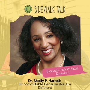 Uncomfortable Because We Are Different with Dr. Shelly P. Harrell