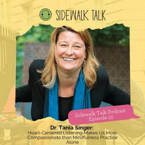 Heart-Centered Listening Makes Us More Compassionate than Mindfulness Alone | Dr. Tania Singer