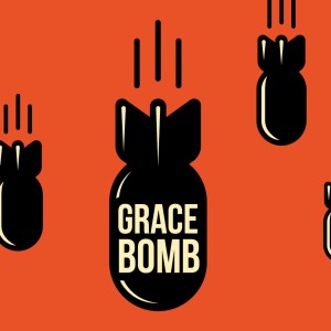 Week 3 - Grace Bomb - Blasting Fear