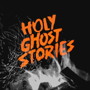 HOLY GHOST STORIES