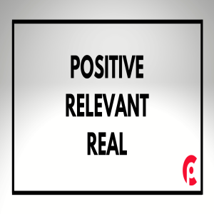 Week 2 - Positive, Relevant, and Real - Relevant