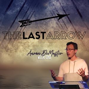 The Last Arrow || Aaron DeMaster || Burn Your Past