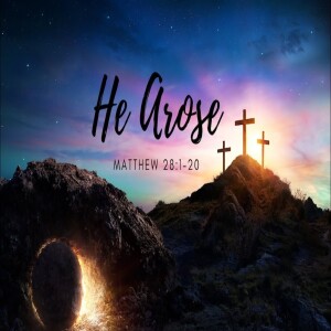 He Arose!