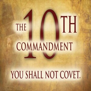 Saved to Serve . . . 10th Commandment