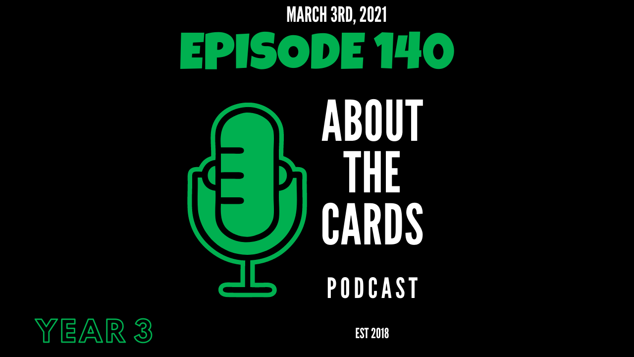 About The Cards Podcast - Episode 140