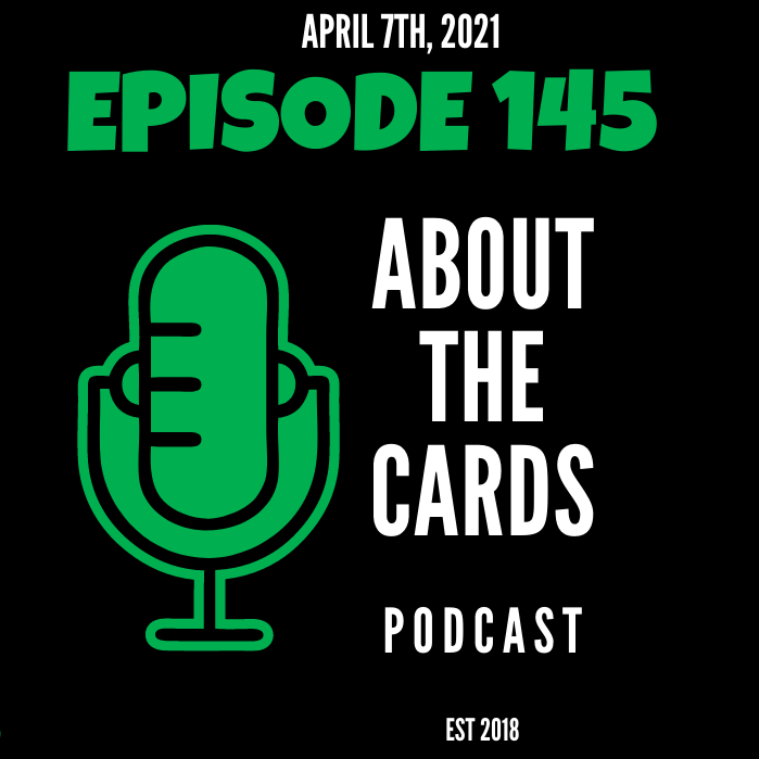 About The Cards Podcast - Episode 145