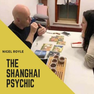 Nigel Royle- The Shanghai Psychic