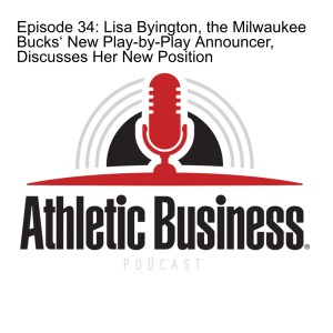 Episode 34: Lisa Byington, the Milwaukee Bucks‘ New Play-by-Play Announcer, Discusses Her New Position