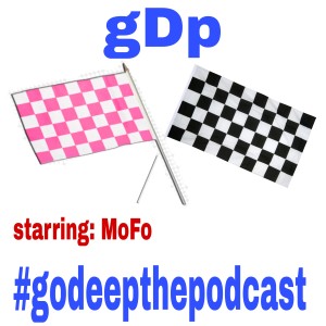 gDp#128 Mofo's raw gas race day talk