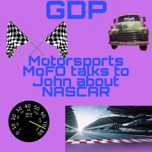 GDP#53 MotorsportsMoFo talks to John about NASCAR