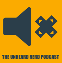 The Unheard Nerd Episode #4 [Swamp Thing Exclusive]