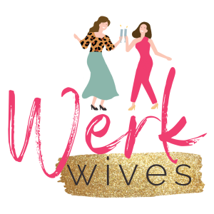 Episode 13: The Werk Wives Tell All