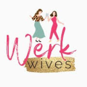 Episode 1: Welcome to: The Werk Wives