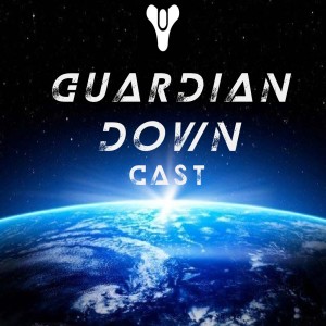 Episode 0:  Welcome to Guardian Down Cast