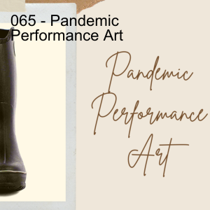 065 - Pandemic Performance Art