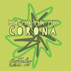 034 - Ma-ma-ma-my Corona