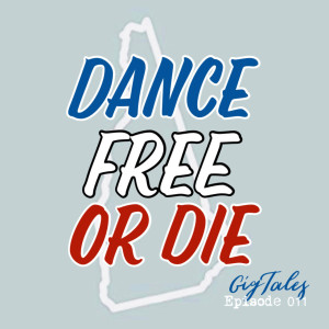 011 - Dance Free or Die
