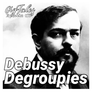 035 - Debussy Degroupies