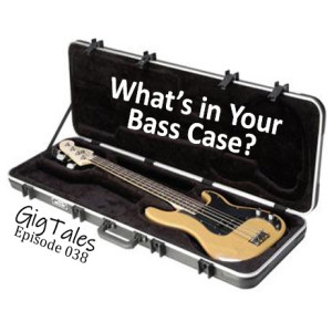 038 - What's in Your Bass Case?