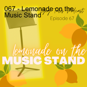 067 - Lemonade on the Music Stand